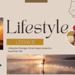 Lifestyle change through simple daily habits to improve health and overall well-being